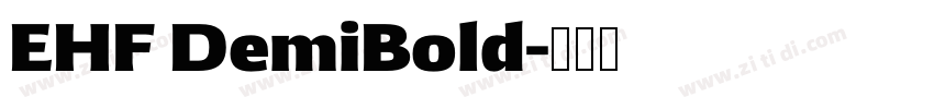 EHF DemiBold字体转换 EHF DemiBold字体转换